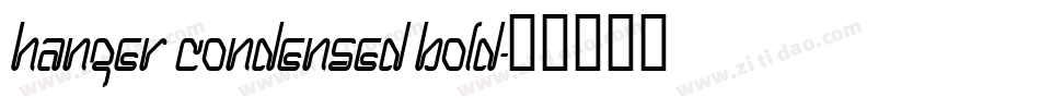 Hanger Condensed Bold字体转换